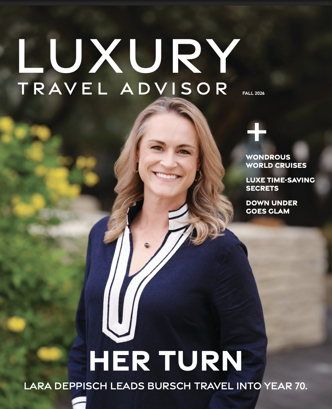 Luxury Travel Advisor Fall 2026 cover story, The Front Door Stays Open, featuring Bursch Travel owner Lara Deppisch